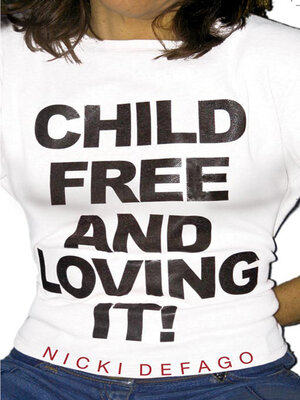 cover image of Childfree and Loving It!